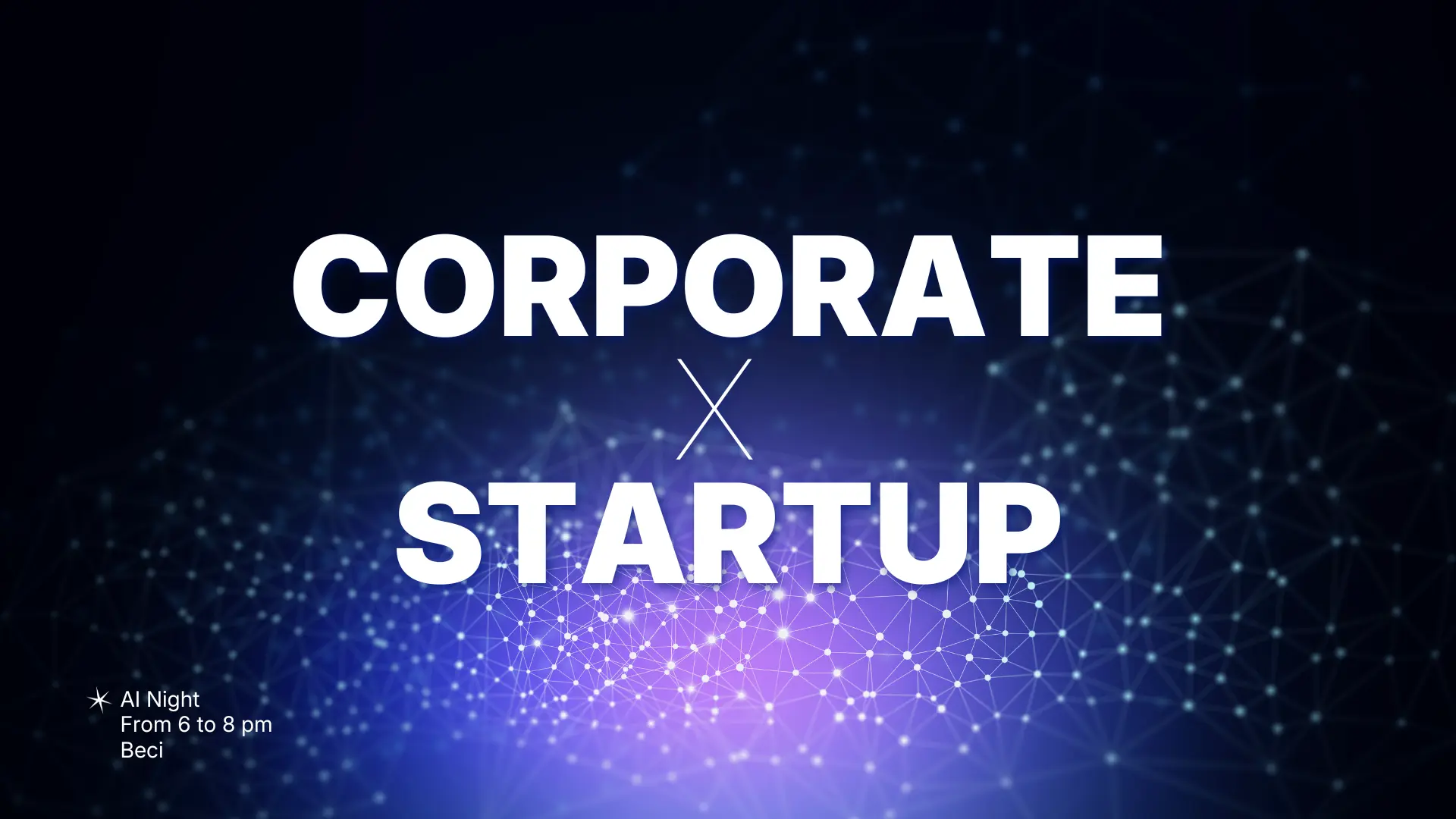 AI Night #4 : Corporates & Startups in the Age of AI