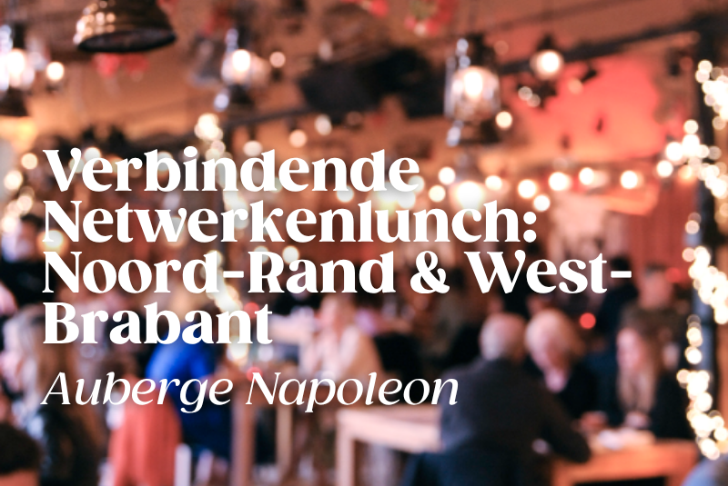 Verbindende Netwerklunch met Noord-Rand en West-Brabant