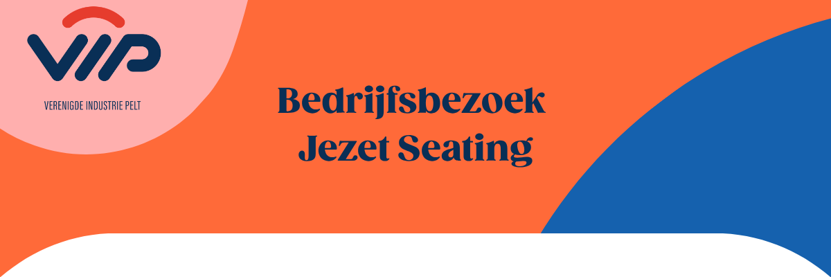OC VIP: Bedrijfsbezoek Jezet Seating